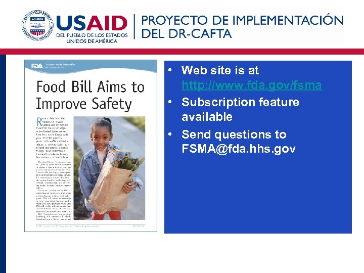 PARA MAS INFORMACION • Web site is at http: //www. fda. gov/fsma • Subscription