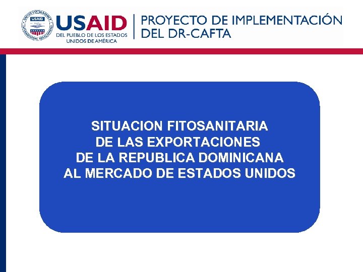 SITUACION FITOSANITARIA DE LAS EXPORTACIONES DE LA REPUBLICA DOMINICANA AL MERCADO DE ESTADOS UNIDOS