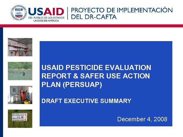 USAID PESTICIDE EVALUATION REPORT & SAFER USE ACTION PLAN (PERSUAP) DRAFT EXECUTIVE SUMMARY December