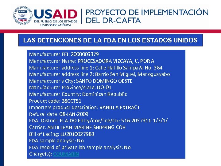 LAS DETENCIONES DE LA FDA EN LOS ESTADOS UNIDOS Manufacturer FEI: 2000003379 Manufacturer Name:
