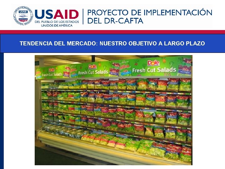 TENDENCIA DEL MERCADO: NUESTRO OBJETIVO A LARGO PLAZO 