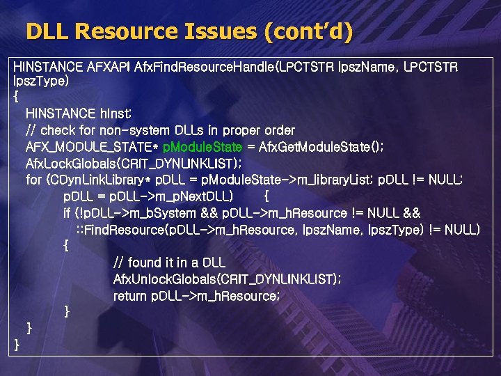 DLL Resource Issues (cont’d) HINSTANCE AFXAPI Afx. Find. Resource. Handle(LPCTSTR lpsz. Name, LPCTSTR lpsz.