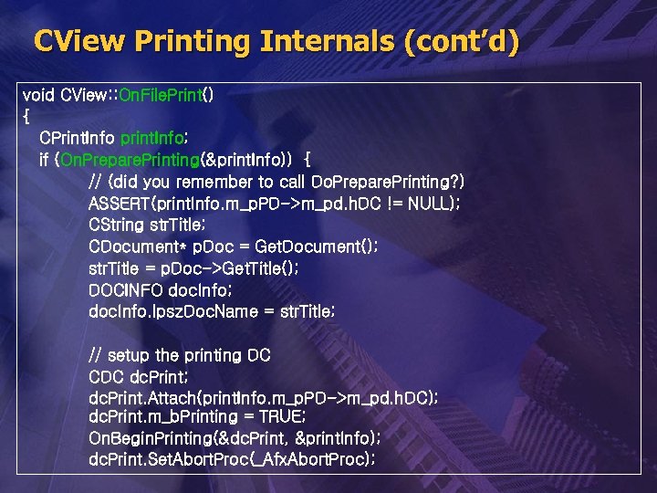 CView Printing Internals (cont’d) void CView: : On. File. Print() { CPrint. Info print.