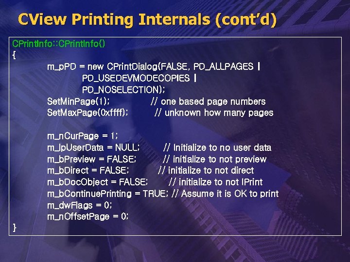 CView Printing Internals (cont’d) CPrint. Info: : CPrint. Info() { m_p. PD = new