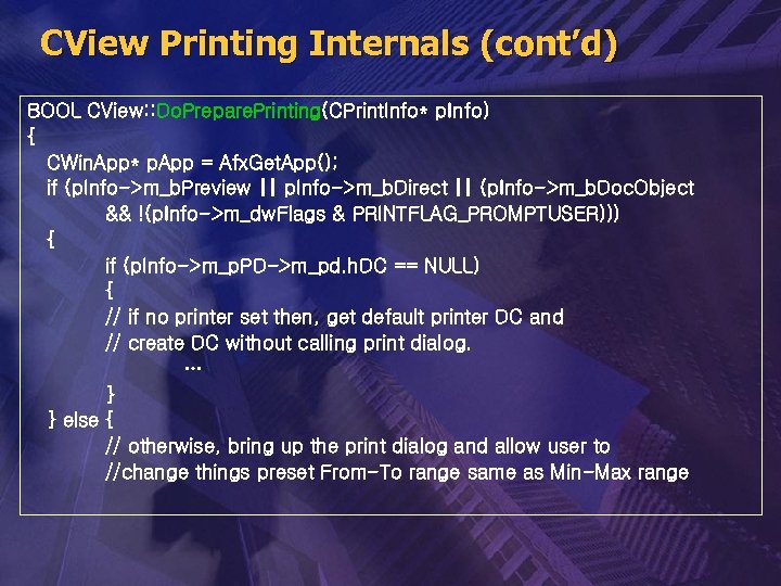 CView Printing Internals (cont’d) BOOL CView: : Do. Prepare. Printing(CPrint. Info* p. Info) {
