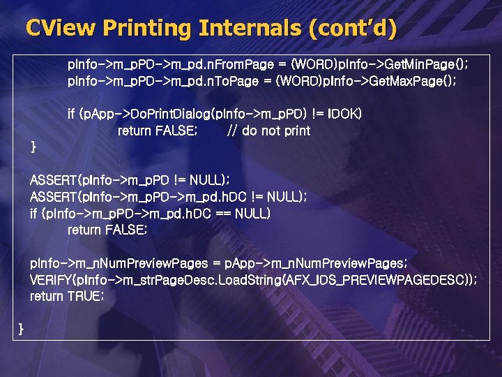 CView Printing Internals (cont’d) p. Info->m_p. PD->m_pd. n. From. Page = (WORD)p. Info->Get. Min.