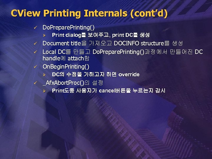 CView Printing Internals (cont’d) ü Do. Prepare. Printing() Ø ü ü ü Document title을