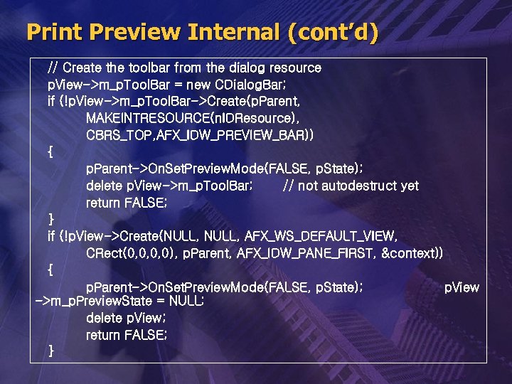 Print Preview Internal (cont’d) // Create the toolbar from the dialog resource p. View->m_p.