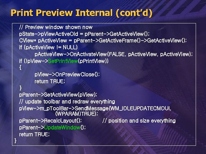 Print Preview Internal (cont’d) // Preview window shown now p. State->p. View. Active. Old