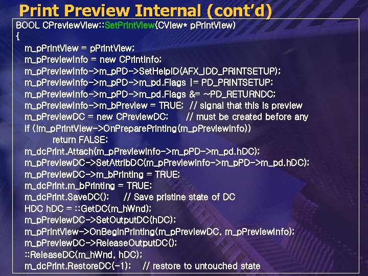 Print Preview Internal (cont’d) BOOL CPreview. View: : Set. Print. View(CView* p. Print. View)