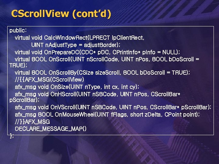 CScroll. View (cont’d) public: virtual void Calc. Window. Rect(LPRECT lp. Client. Rect, UINT n.