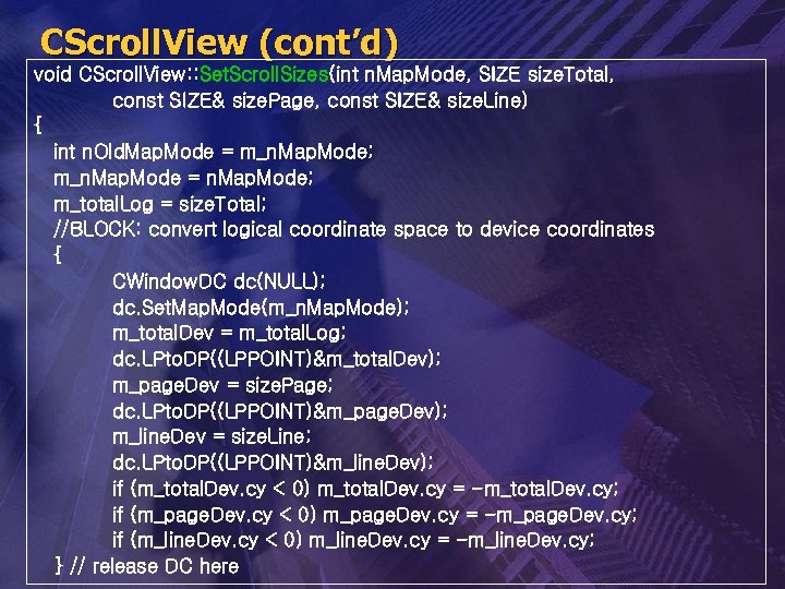 CScroll. View (cont’d) void CScroll. View: : Set. Scroll. Sizes(int n. Map. Mode, SIZE