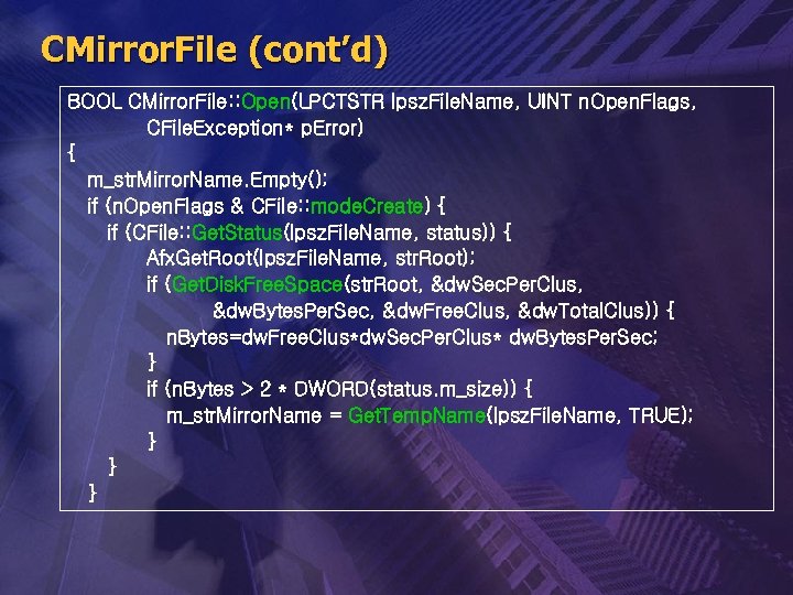 CMirror. File (cont’d) BOOL CMirror. File: : Open(LPCTSTR lpsz. File. Name, UINT n. Open.