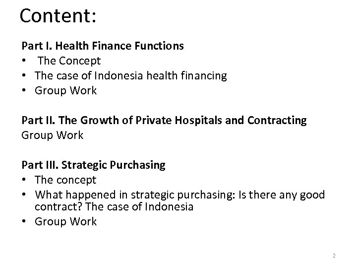 Content: Part I. Health Finance Functions • The Concept • The case of Indonesia