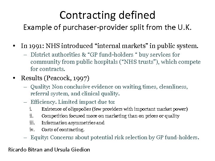 Contracting defined Example of purchaser-provider split from the U. K. • In 1991: NHS