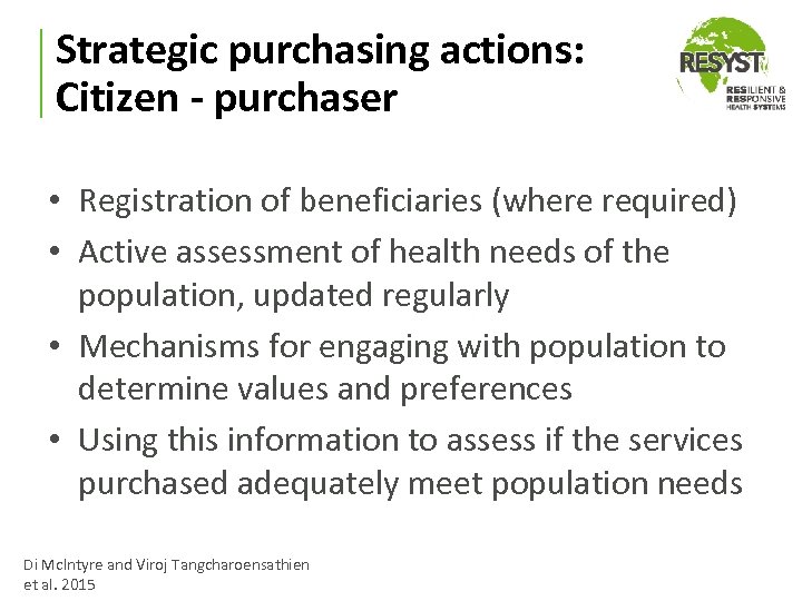 Strategic purchasing actions: Citizen - purchaser • Registration of beneficiaries (where required) • Active