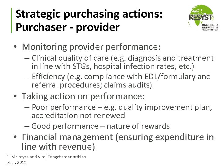 Strategic purchasing actions: Purchaser - provider • Monitoring provider performance: – Clinical quality of