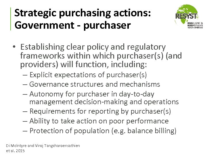 Strategic purchasing actions: Government - purchaser • Establishing clear policy and regulatory frameworks within