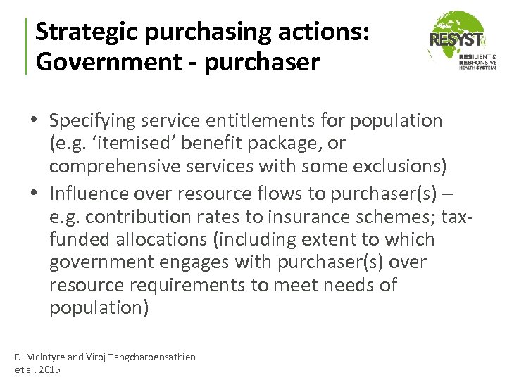Strategic purchasing actions: Government - purchaser • Specifying service entitlements for population (e. g.