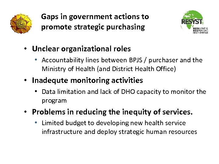 Gaps in government actions to promote strategic purchasing • Unclear organizational roles • Accountability