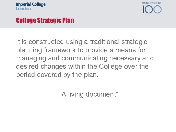 College Strategic Plan It is constructed using a traditional strategic planning framework to provide