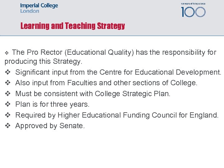 Learning and Teaching Strategy The Pro Rector (Educational Quality) has the responsibility for producing