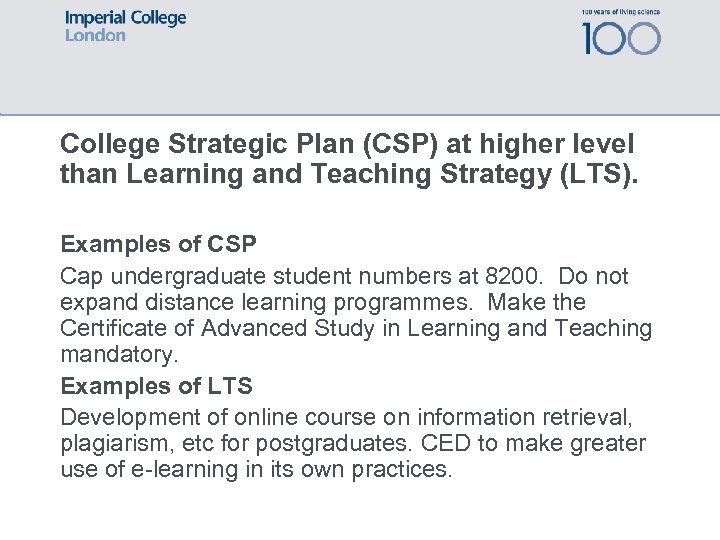 College Strategic Plan (CSP) at higher level than Learning and Teaching Strategy (LTS). Examples