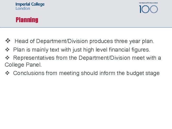 Planning v Head of Department/Division produces three year plan. v Plan is mainly text