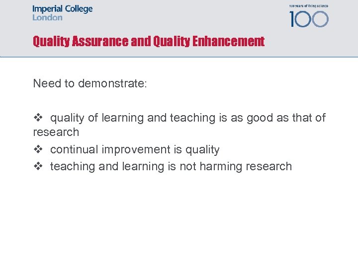Quality Assurance and Quality Enhancement Need to demonstrate: v quality of learning and teaching