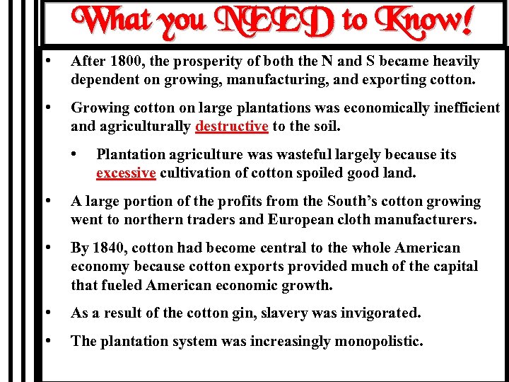 What you NEED to Know! • After 1800, the prosperity of both the N