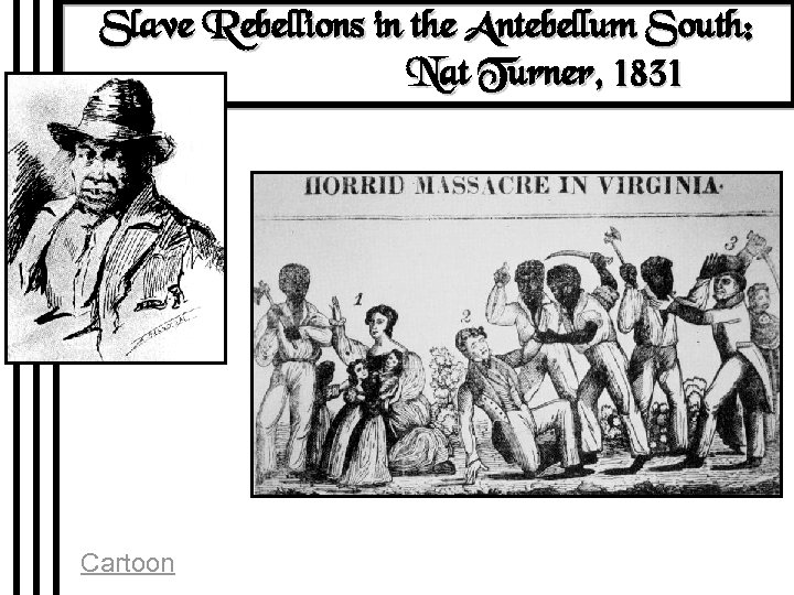 Slave Rebellions in the Antebellum South: Nat Turner, 1831 Cartoon 