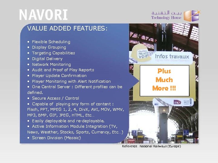 VALUE ADDED FEATURES: • Flexible Scheduling • Display Grouping • Targeting Capabilities • Digital