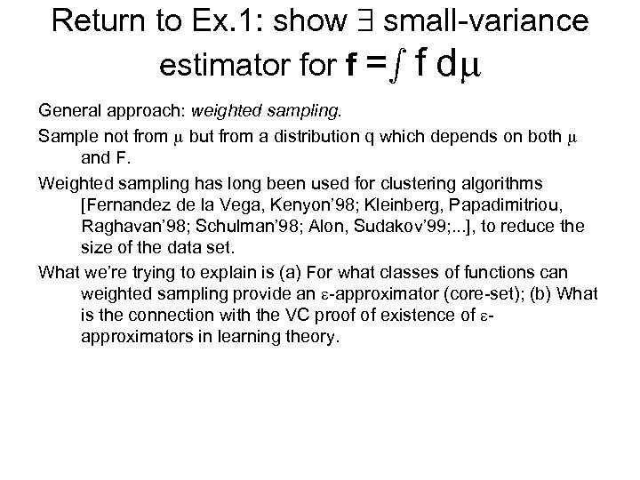 Return to Ex. 1: show 9 small-variance estimator f =s f d General approach: