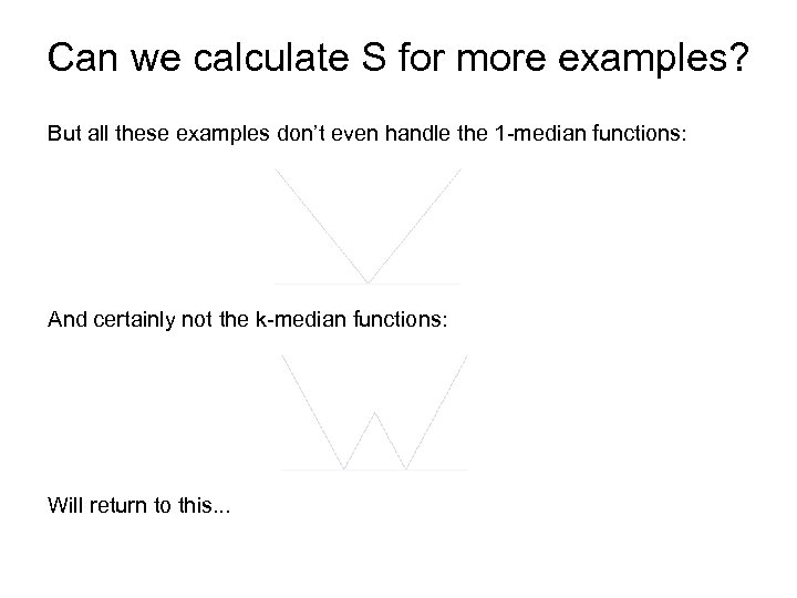 Can we calculate S for more examples? But all these examples don’t even handle