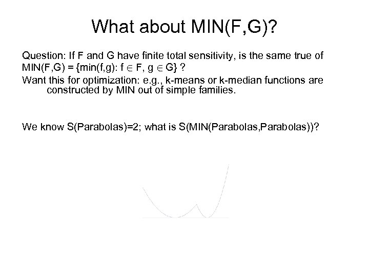 What about MIN(F, G)? Question: If F and G have finite total sensitivity, is