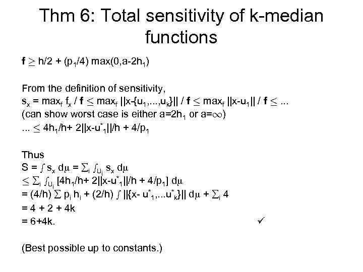 Thm 6: Total sensitivity of k-median functions f ¸ h/2 + (p 1/4) max(0,