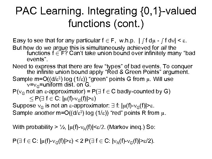 PAC Learning. Integrating {0, 1}-valued functions (cont. ) Easy to see that for any