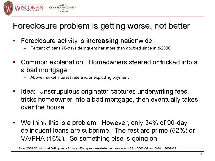 Foreclosure problem is getting worse, not better • Foreclosure activity is increasing nationwide –