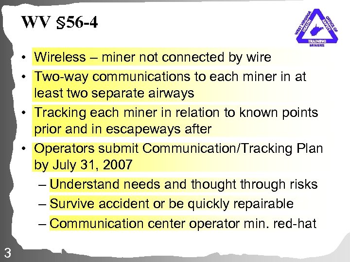 WV § 56 -4 • Wireless – miner not connected by wire • Two-way
