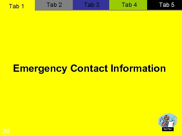 Tab 1 Tab 2 Tab 3 Tab 4 Tab 5 Emergency Contact Information 39