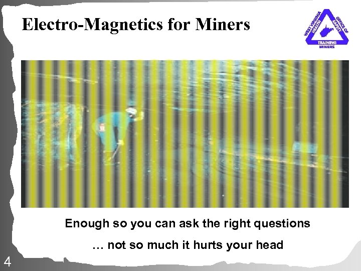 Electro-Magnetics for Miners Enough so you can ask the right questions … not so