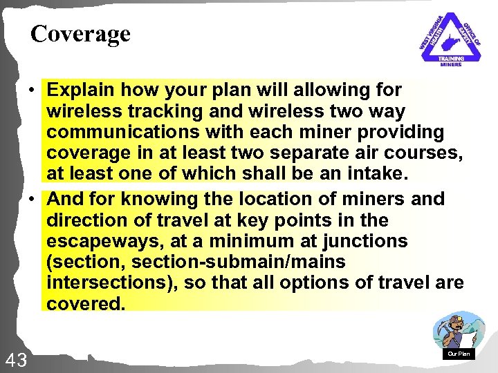Coverage • Explain how your plan will allowing for wireless tracking and wireless two
