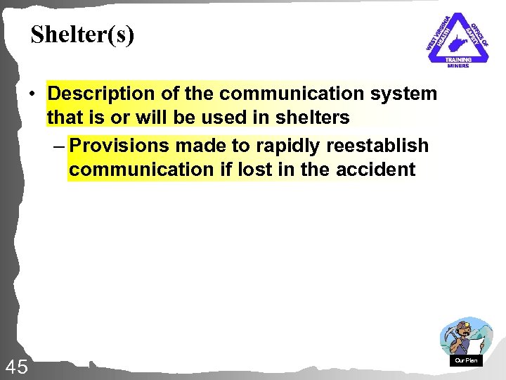 Shelter(s) • Description of the communication system that is or will be used in