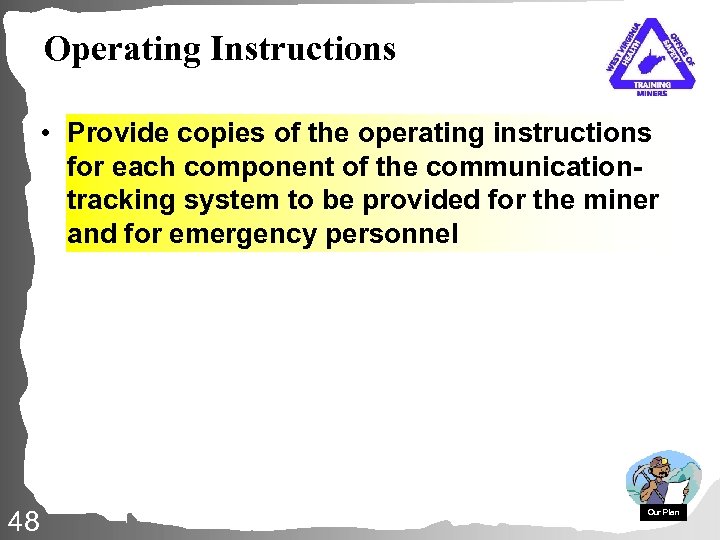 Operating Instructions • Provide copies of the operating instructions for each component of the