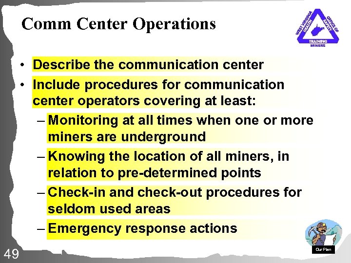 Comm Center Operations • Describe the communication center • Include procedures for communication center