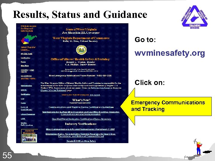 Results, Status and Guidance Go to: wvminesafety. org Click on: Emergency Communications and Tracking
