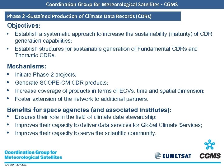 Coordination Group for Meteorological Satellites - CGMS Phase 2 -Sustained Production of Climate Data