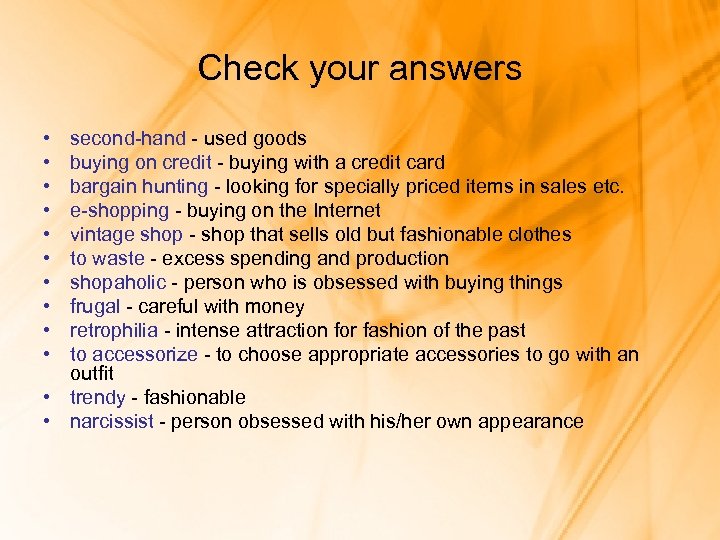 Check your answers • • • second-hand - used goods buying on credit -
