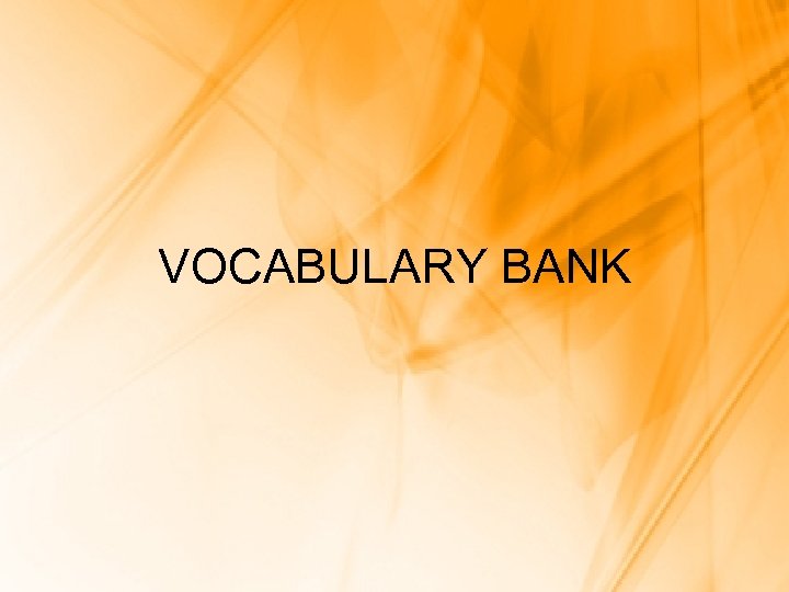 VOCABULARY BANK 