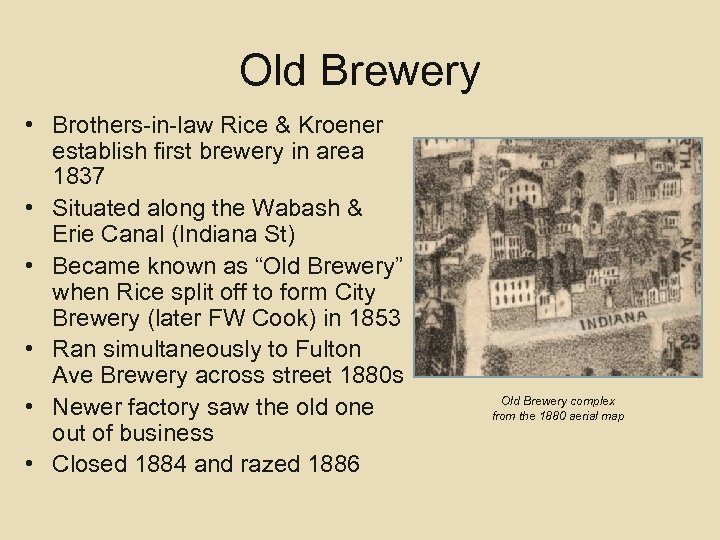 Old Brewery • Brothers-in-law Rice & Kroener establish first brewery in area 1837 •